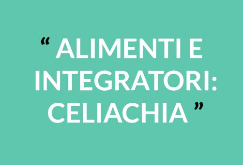 ALIMENTI E INTEGRATORI:  CELIACHIA